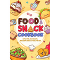Food and Snack Cookbook: Little Bites, Big Delights, Wholesome Snacks & Meals for Kids