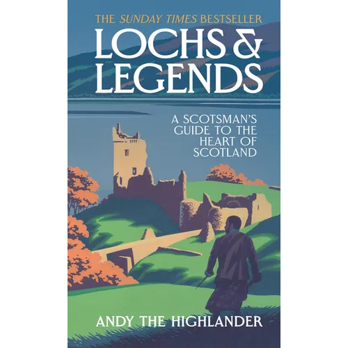 Lochs and Legends: A Scotsman's Guide to the Heart of Scotland