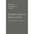 Democracy Realized: The Progressive Alternative