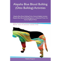 Alapaha Blue Blood Bulldog (Otto Bulldog) Activities Alapaha Blue Blood Bulldog Tricks, Games & Agility Includes: Alapaha Blue Blood Bulldog Beginner