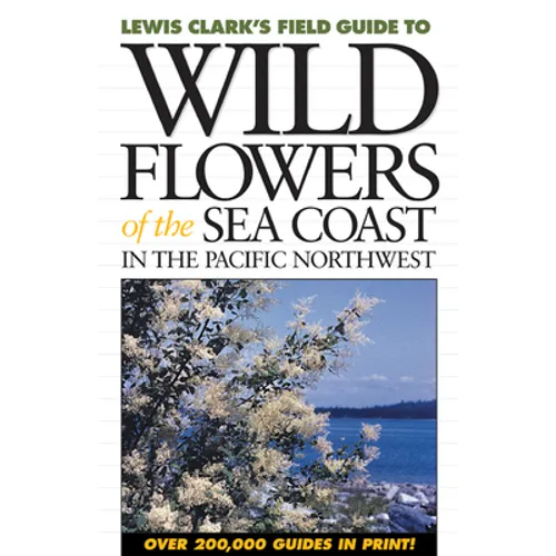 Wild Flowers of the Sea Coast: In the Pacific Northwest