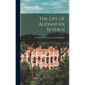 The Life of Alexander Severus