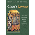 Origen's Revenge: The Greek and Hebrew Roots of Christian Thinking on Male and Female