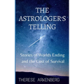 The Astrologer's Telling: Stories of Worlds Ending and the Cost of Survival