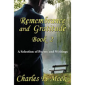 Remembrance and Gratitude Book 2: A Selection of Poems and Writings