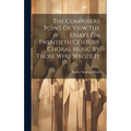 The Composers Point Of View The Essays On Twentieth Century Choral Music By Those Who Wrote It