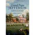 Grand Papa Jefferson: An American President and His Grandchildren