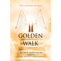 Golden Walk: Following Wisdom Into Heaven
