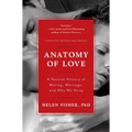 Anatomy of Love: A Natural History of Mating, Marriage, and Why We Stray