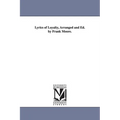 Lyrics of Loyalty, Arranged and Ed. by Frank Moore.