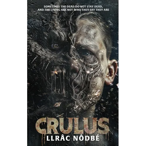 Crulus: Stranger things are happening in Draigwen, Wales in this gripping supernatural horror