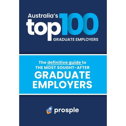 Australia's Top 100 Graduate Employers: The definitive guide to the most sought-after graduate employers