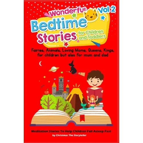 Wonderful bedtime stories for Children and Toddlers 2: For children but also for mum & dad: Meditation Stories To Help Children Fall Asleep Fast.