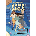 The Band of Bigs: A League of Littles Book: A Graphic Novel