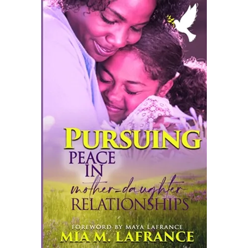 Pursuing Peace in Mother-Daughter Relationships
