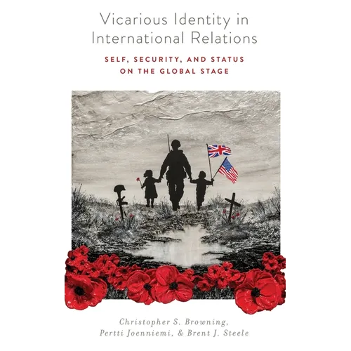 Vicarious Identity in International Relations: Self, Security, and Status on the Global Stage