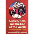 Gossip, Sex, and the End of the World: Collected Works of tongue in A mood