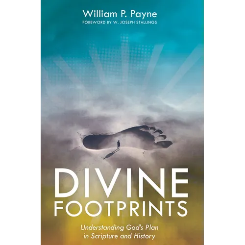Divine Footprints: Understanding God's Plan in Scripture and History