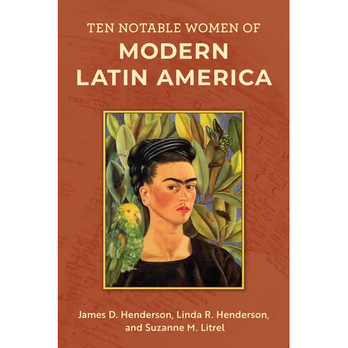 Ten Notable Women of Modern Latin America