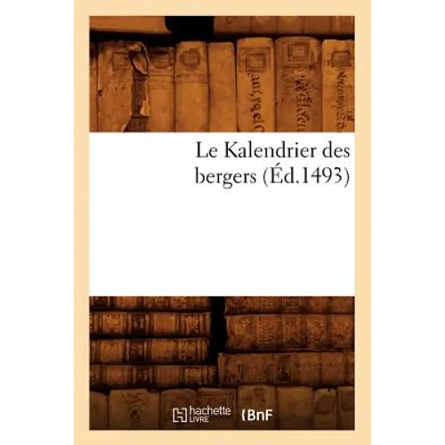 Le Kalendrier Des Bergers (Éd.1493)