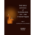 The Soul and Graves of Yugoslavia A National Tragedy Part 2 The Prologue to the Tragedy