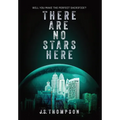 There Are No Stars Here