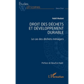 Droit des déchets et développement durable: Le cas des déchets ménagers