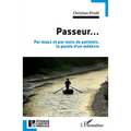 Passeur...: Par maux et par mots de patients, la parole d'un médecin