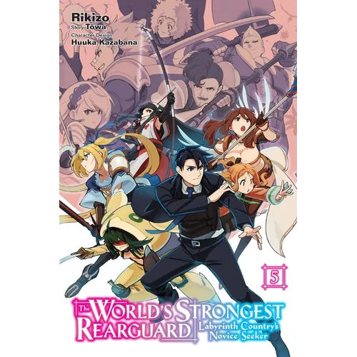 The World's Strongest Rearguard: Labyrinth Country's Novice Seeker, Vol. 5 (Manga)