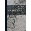 The Pan American Sanitary Bureau ..