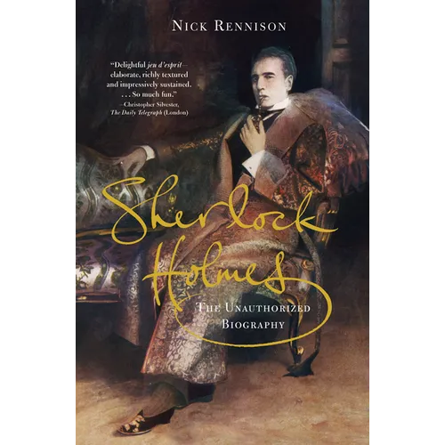 Sherlock Holmes: The Unauthorized Biography