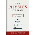 Physics of War: From Arrows to Atoms
