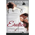 Erotica: Fifteen Minutes of Ass, Legs and other Kinks: Hot & Kinky
