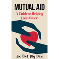 Mutual Aid: A Guide to Helping Each Other