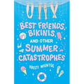 Best Friends, Bikinis, and Other Summer Catastrophes