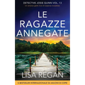 Le ragazze annegate: Un romanzo giallo ricco di suspense mozzafiato