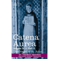 Catena Aurea: Commentary on the Four Gospels, Collected Out of the Works of the Fathers, Volume IV Part 2, Gospel of St. John