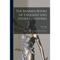 The Banned Books of England and Other Countries: a Study of the Conception of Literary Obscenity