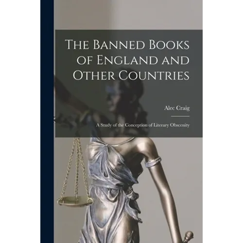 The Banned Books of England and Other Countries: a Study of the Conception of Literary Obscenity