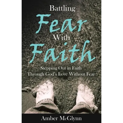 Battling Fear with Faith