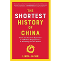 The Shortest History of China: From the Ancient Dynasties to a Modern Superpower - A Retelling for Our Times