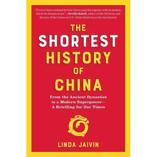 The Shortest History of China: From the Ancient Dynasties to a Modern Superpower - A Retelling for Our Times