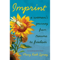 Imprint: A Woman's Journey from Trauma to Freedom