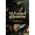The President of Desolation & Other Poems