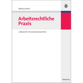 Arbeitsrechtliche PRAXIS: Leitfaden Für Personalverantwortliche