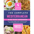 The Complete MEDITERRANEAN Kids Diet Cookbook: Learn To Prepare Delicious, Budget Friendly and Wholesome Meals Easily and Quickly With Step by Step In