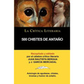 500 Chistes de Antano, Coleccion La Critica Literaria Por El Celebre Critico Literario Juan Bautista Bergua, Ediciones Ibericas