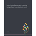 Inside Asylum Bureaucracy: Organizing Refugee Status Determination in Austria