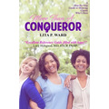 More Than A Conqueror: A Step-by-Step Guide to Showing Cancer Who's Boss!