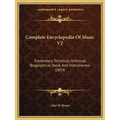 Complete Encyclopedia Of Music V2: Elementary, Technical, Historical, Biographical, Vocal, And Instrumental (1854)